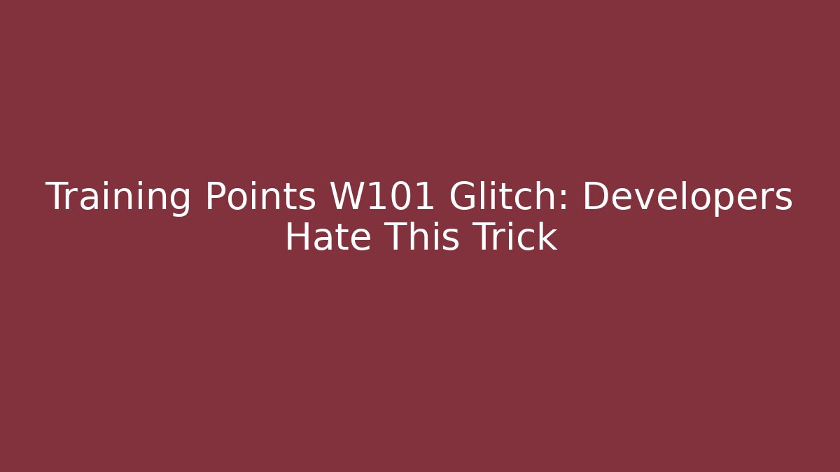 Training Points W101 Glitch: Developers Hate This Trick