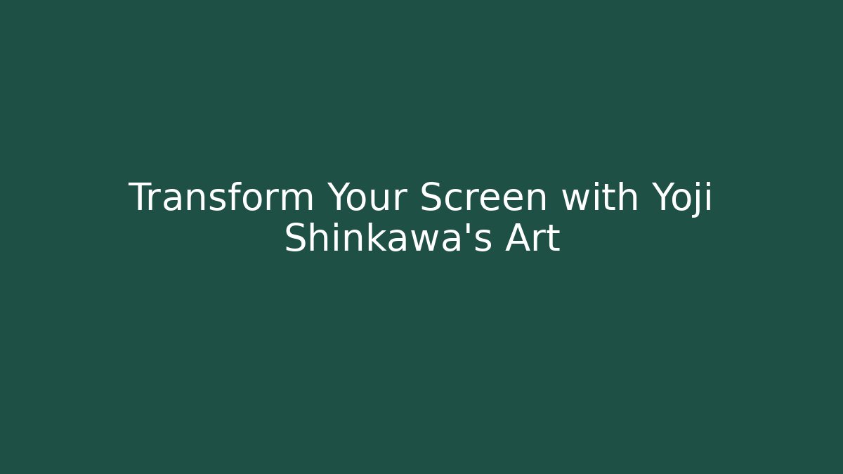 Transform Your Screen with Yoji Shinkawa's Art