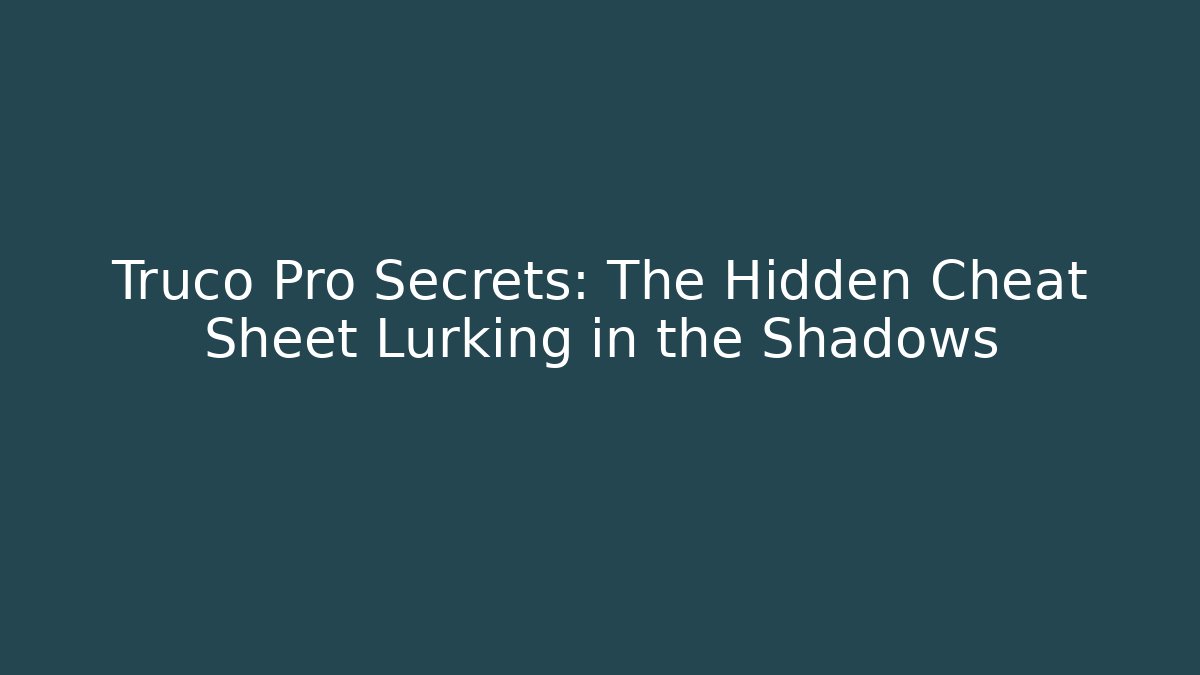 Truco Pro Secrets: The Hidden Cheat Sheet Lurking in the Shadows