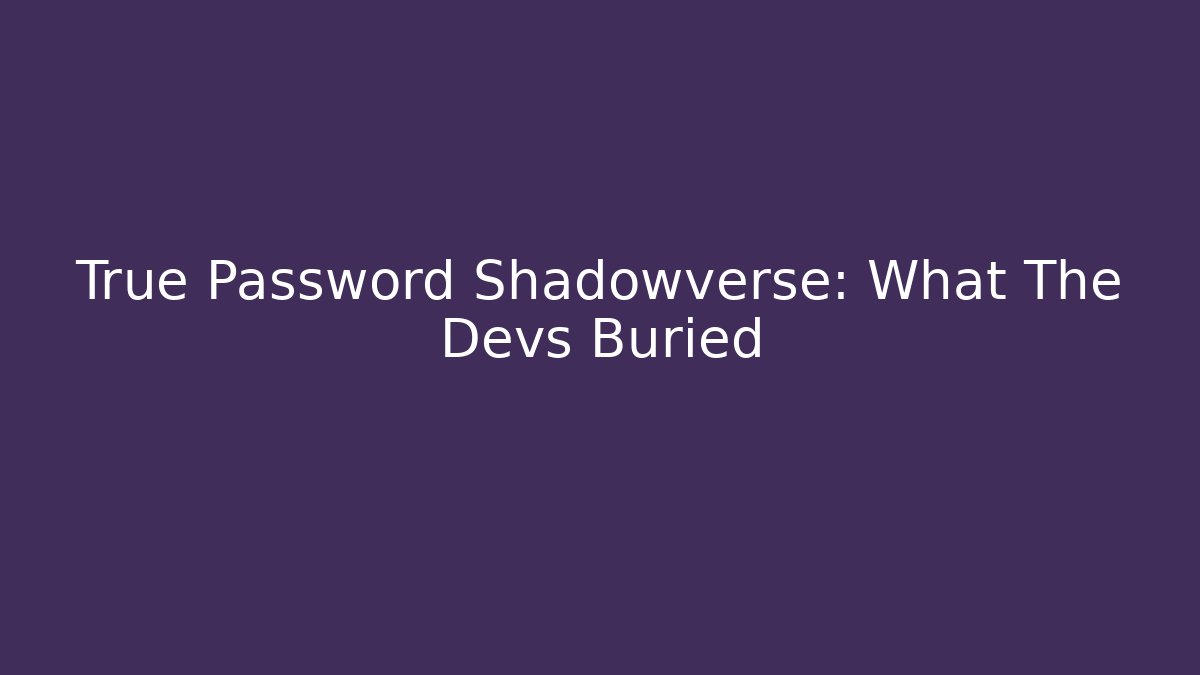 True Password Shadowverse: What The Devs Buried