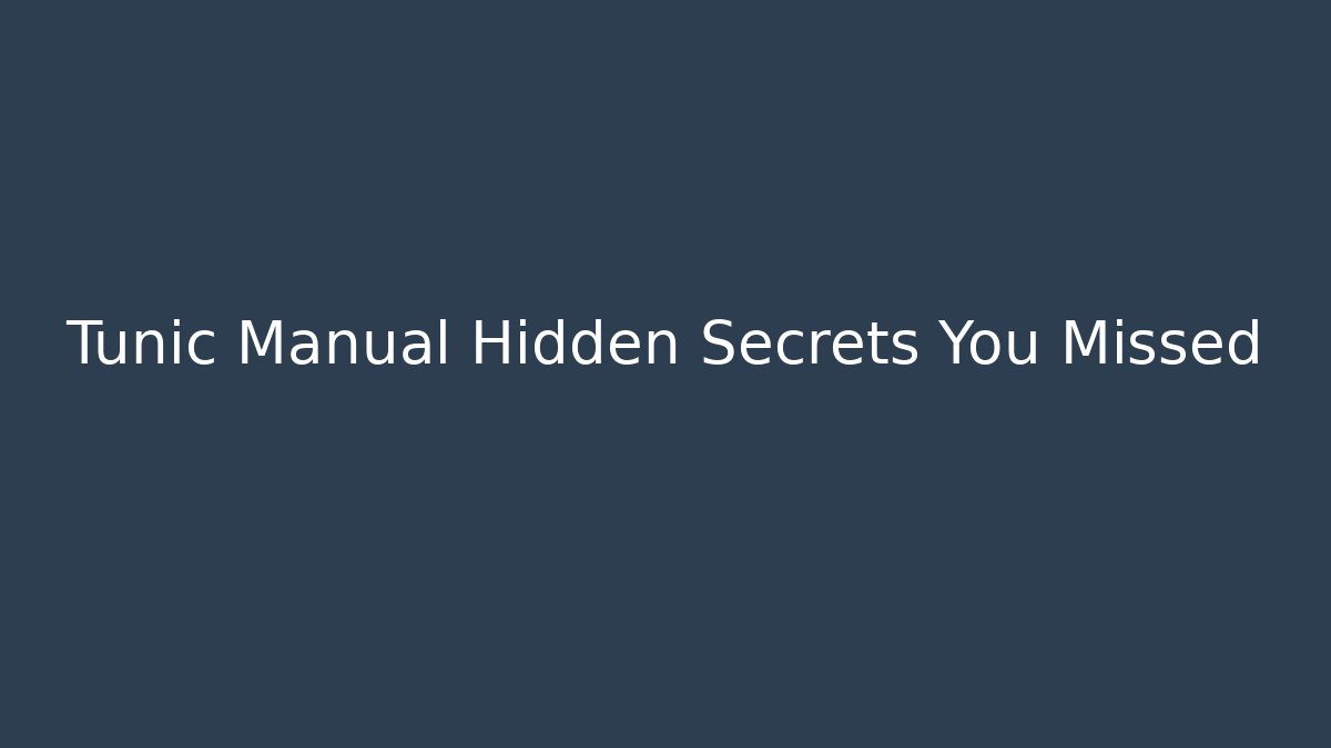 Tunic Manual Hidden Secrets You Missed