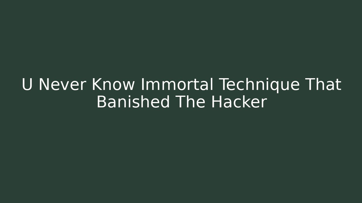 U Never Know Immortal Technique That Banished The Hacker