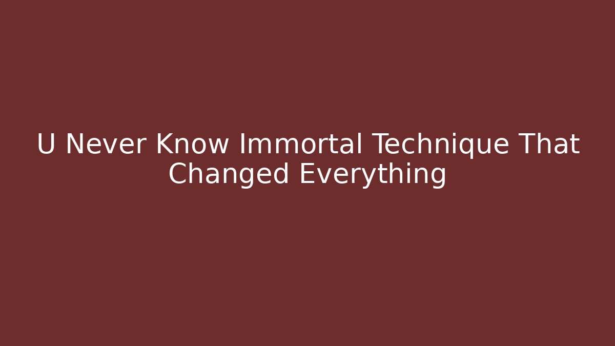 U Never Know Immortal Technique That Changed Everything