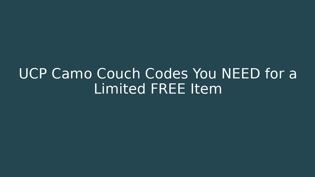 UCP Camo Couch Codes You NEED for a Limited FREE Item