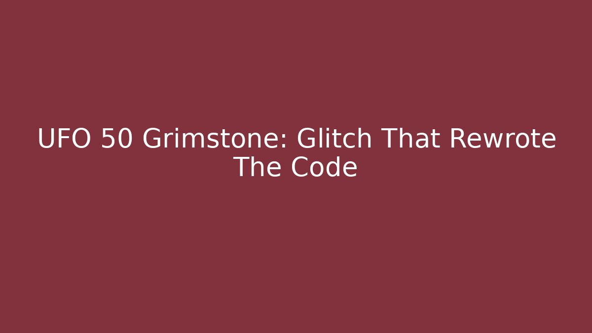 UFO 50 Grimstone: Glitch That Rewrote The Code
