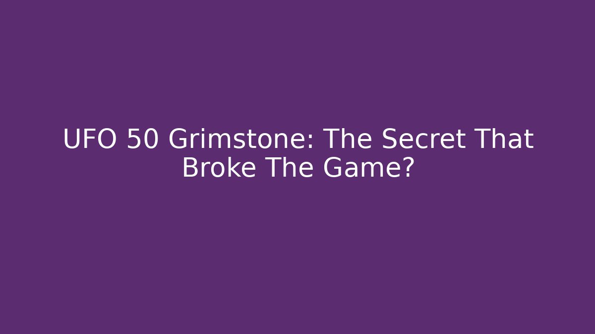 UFO 50 Grimstone: The Secret That Broke The Game?