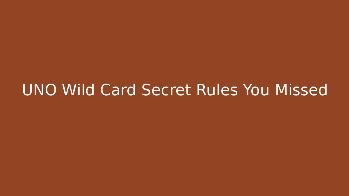 UNO Wild Card Secret Rules You Missed