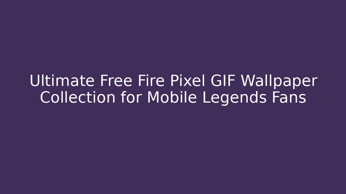 Ultimate Free Fire Pixel GIF Wallpaper Collection for Mobile Legends Fans - Felix Cat Insurance