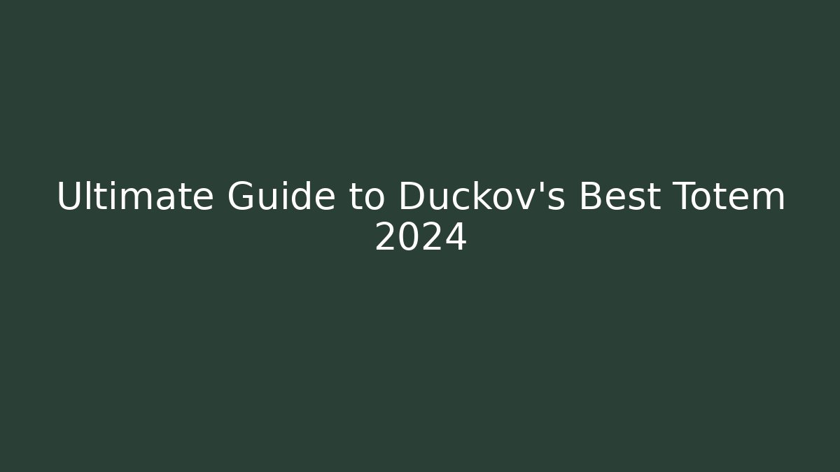 Ultimate Guide to Duckov's Best Totem 2024