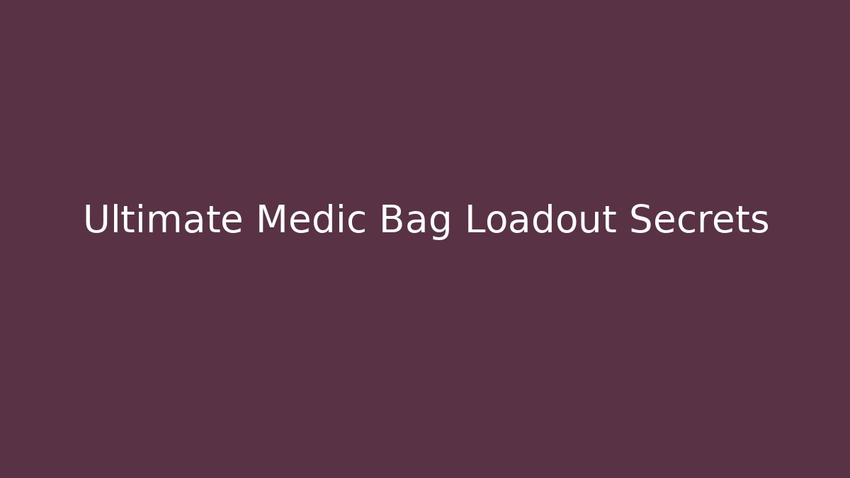 Ultimate Medic Bag Loadout Secrets - Felix Cat Insurance