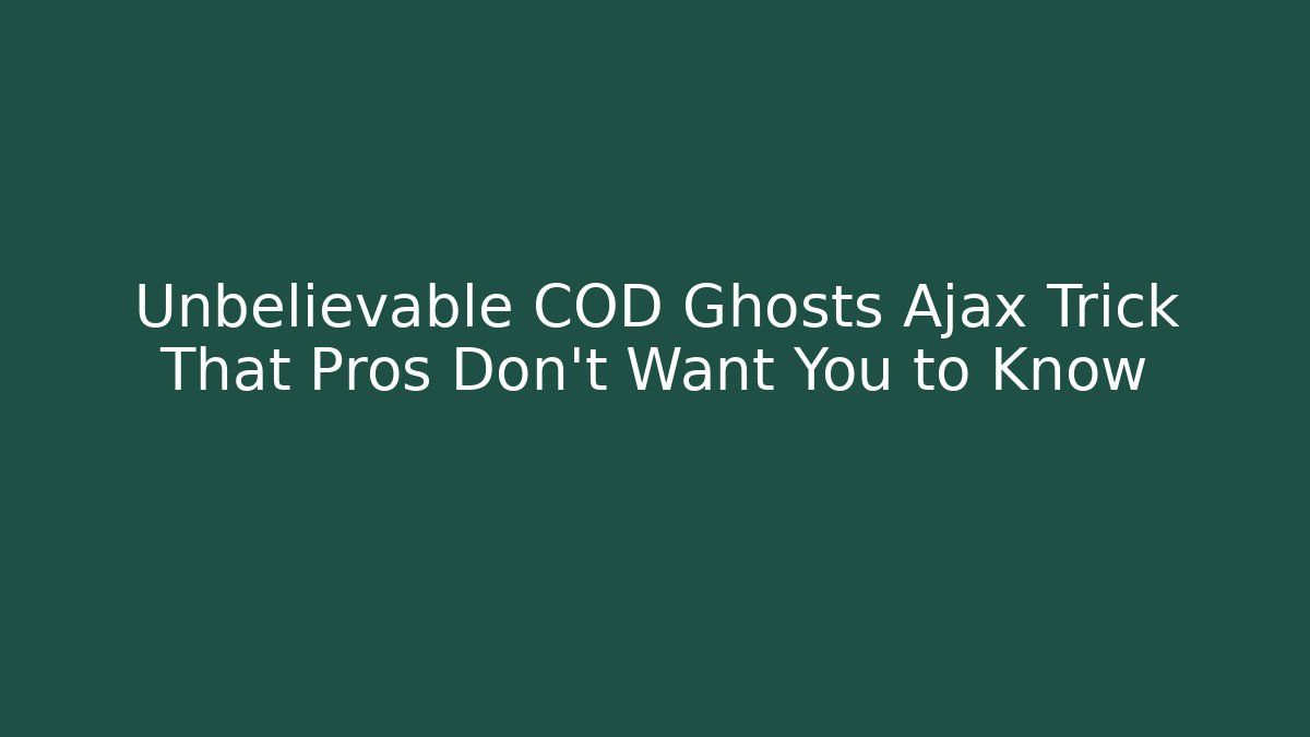 cod ghosts ajax