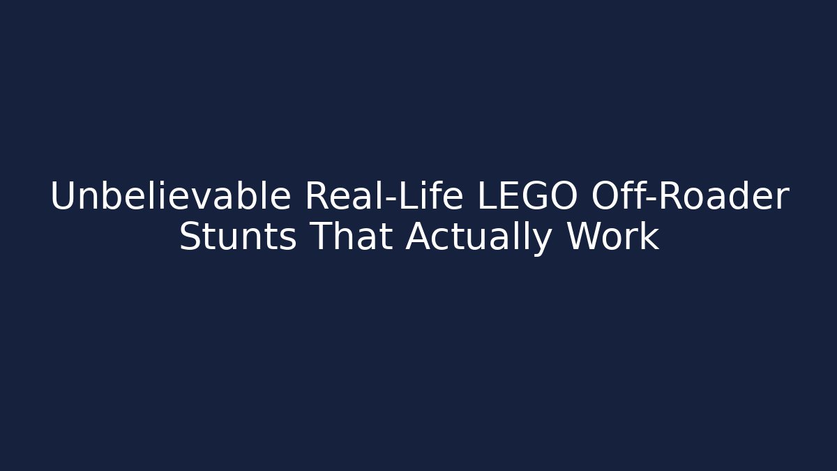 Unbelievable Real-Life LEGO Off-Roader Stunts That Actually Work