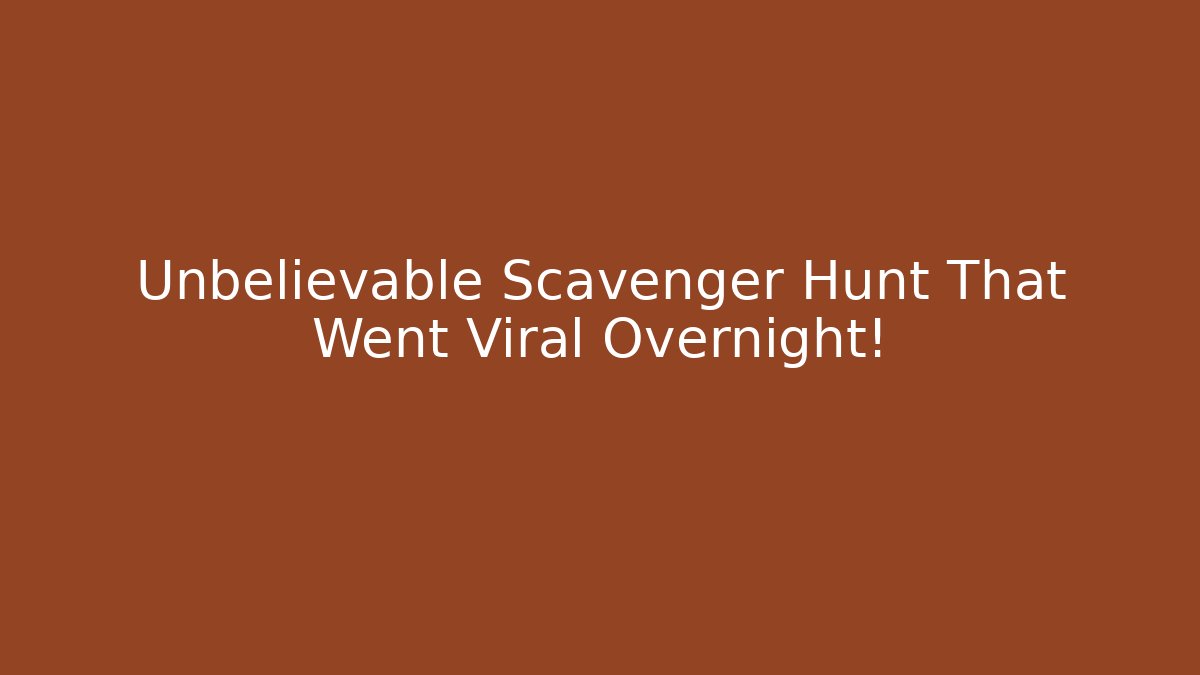 Unbelievable Scavenger Hunt That Went Viral Overnight!