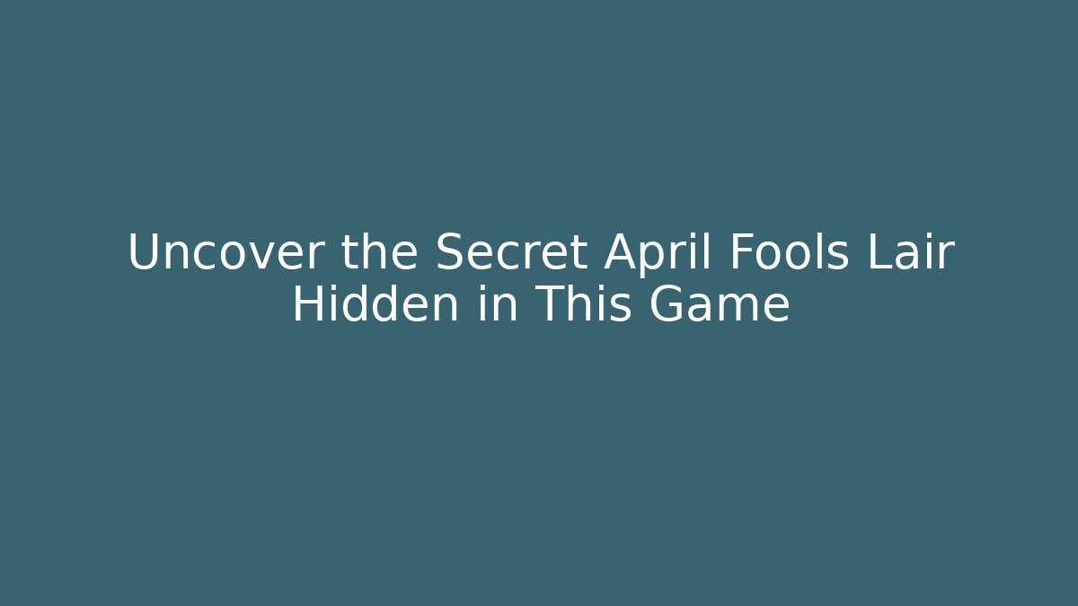 Uncover the Secret April Fools Lair Hidden in This Game - Felix Cat Insurance