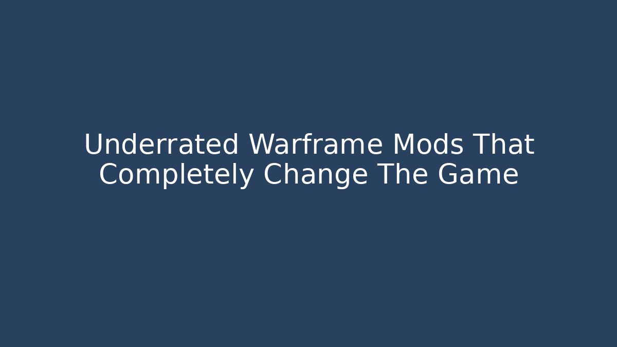 Underrated Warframe Mods That Completely Change The Game