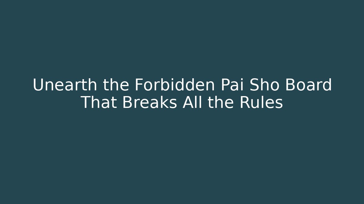 Unearth the Forbidden Pai Sho Board That Breaks All the Rules