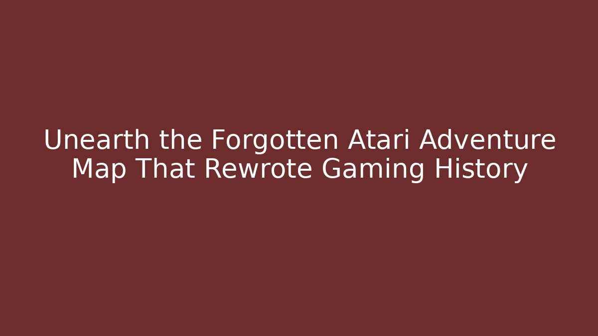 Unearth the Forgotten Atari Adventure Map That Rewrote Gaming History