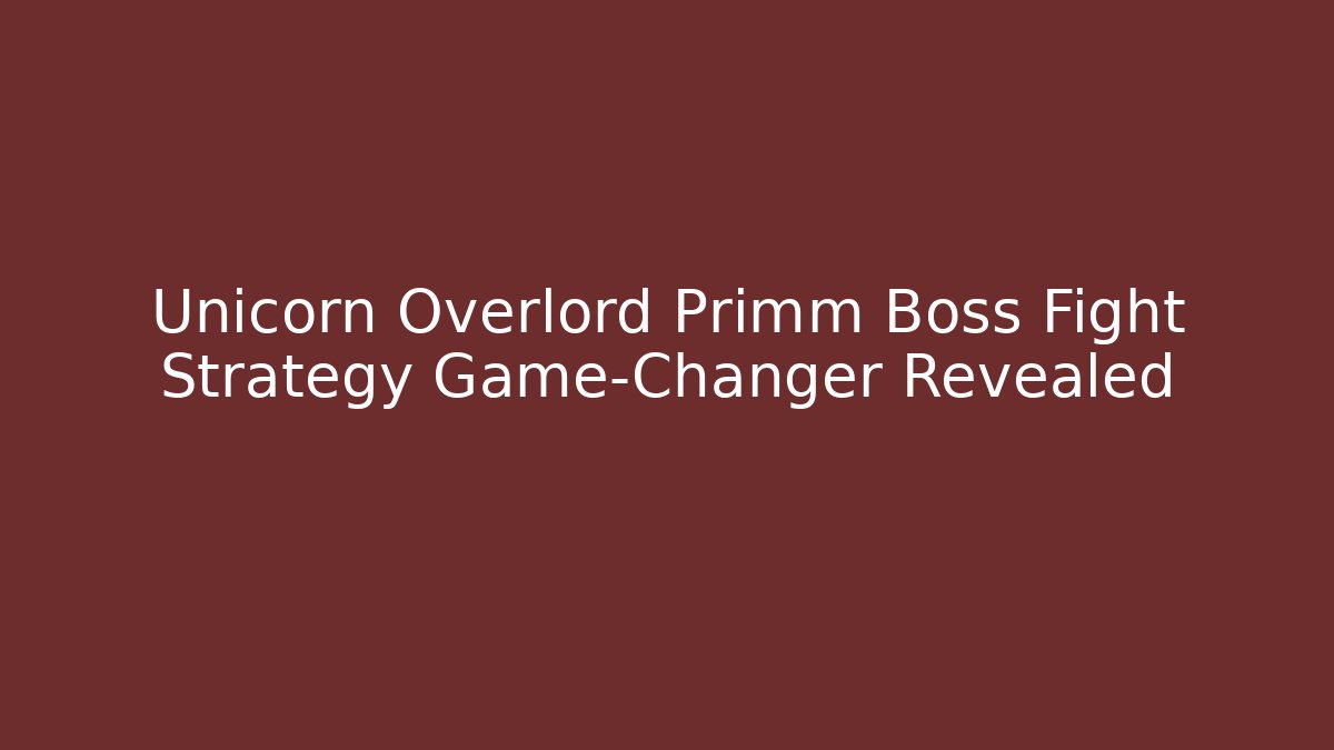Unicorn Overlord Primm Boss Fight Strategy Game-Changer Revealed