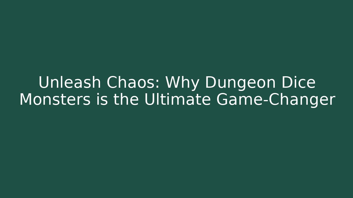 Unleash Chaos: Why Dungeon Dice Monsters is the Ultimate Game-Changer - Felix Cat Insurance