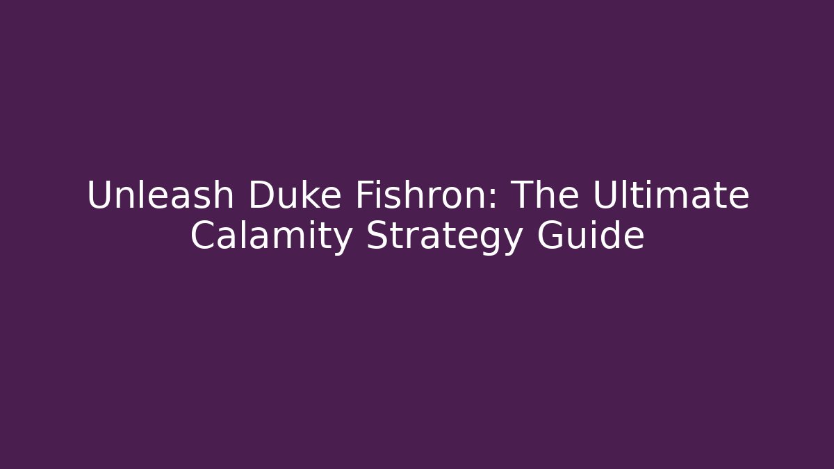 Unleash Duke Fishron: The Ultimate Calamity Strategy Guide
