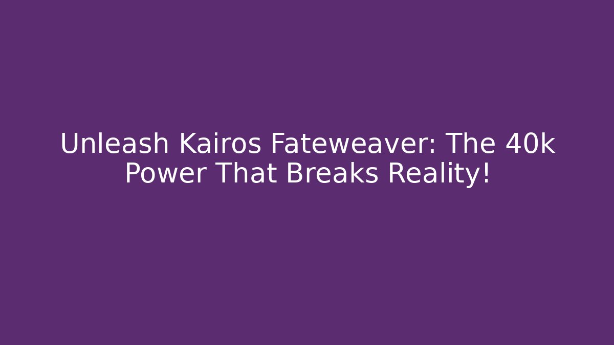 Unleash Kairos Fateweaver: The 40k Power That Breaks Reality!