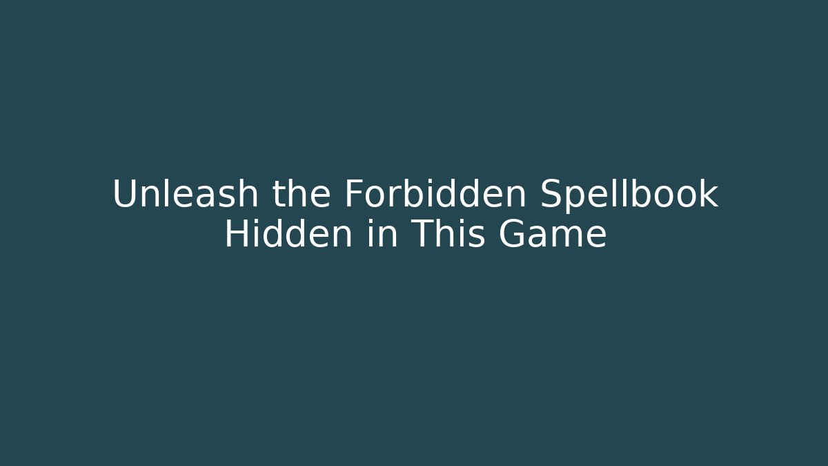 Unleash the Forbidden Spellbook Hidden in This Game - Felix Cat Insurance