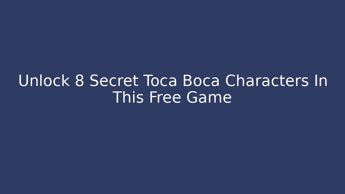 Unlock 8 Secret Toca Boca Characters In This Free Game - Felix Cat Insurance