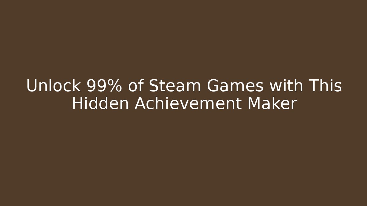 Unlock 99% of Steam Games with This Hidden Achievement Maker - Felix Cat Insurance