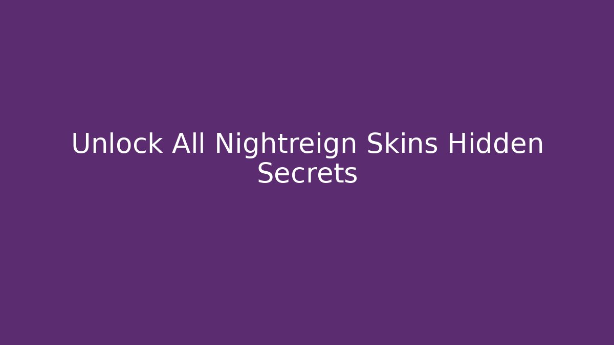 Unlock All Nightreign Skins Hidden Secrets