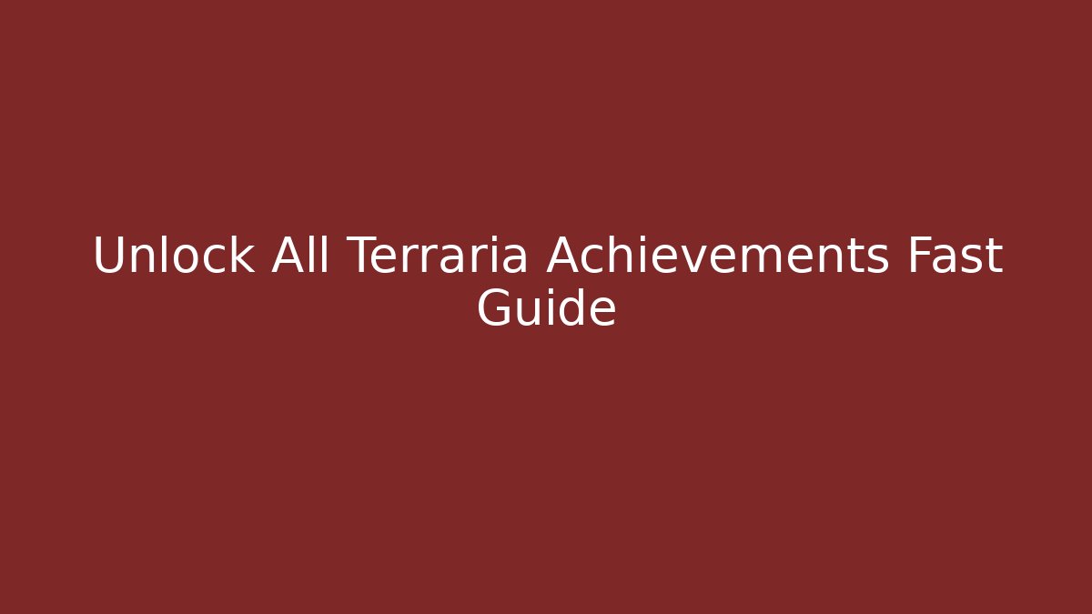 Unlock All Terraria Achievements Fast Guide - Felix Cat Insurance