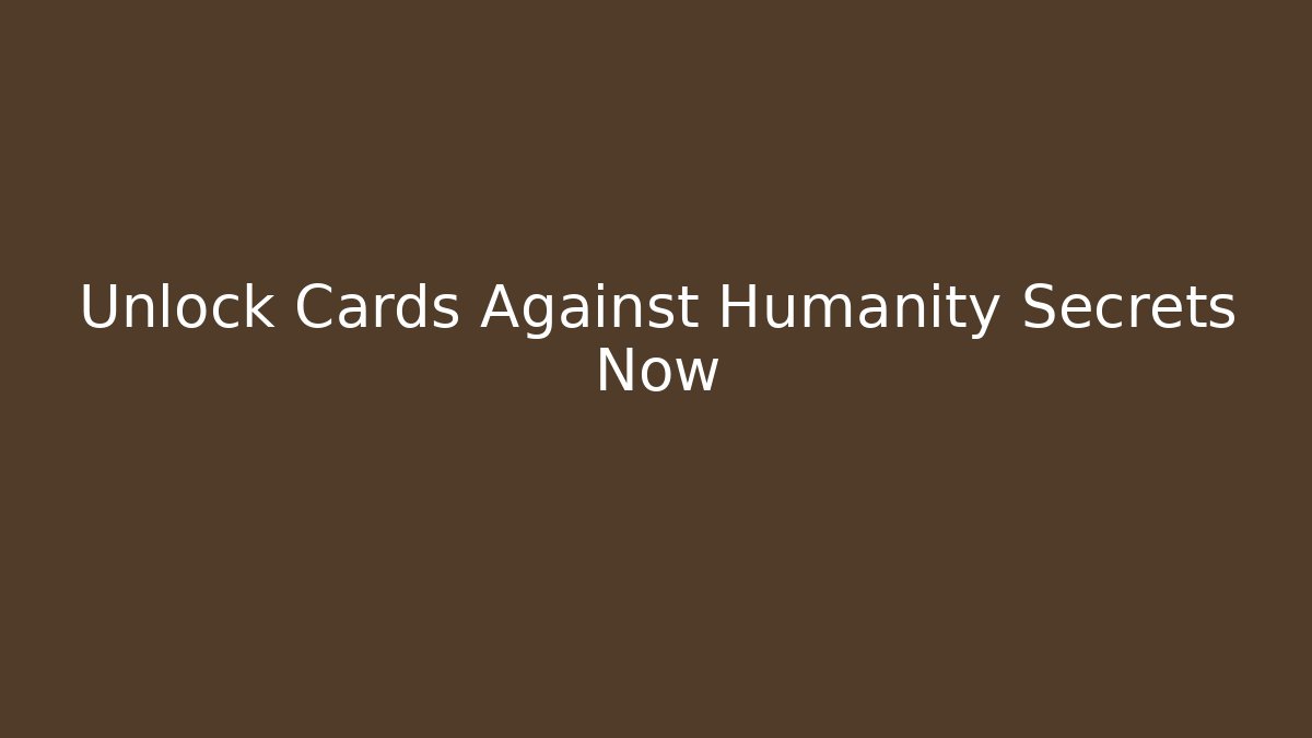 Unlock Cards Against Humanity Secrets Now - Felix Cat Insurance