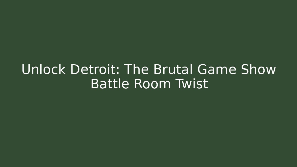 Unlock Detroit: The Brutal Game Show Battle Room Twist
