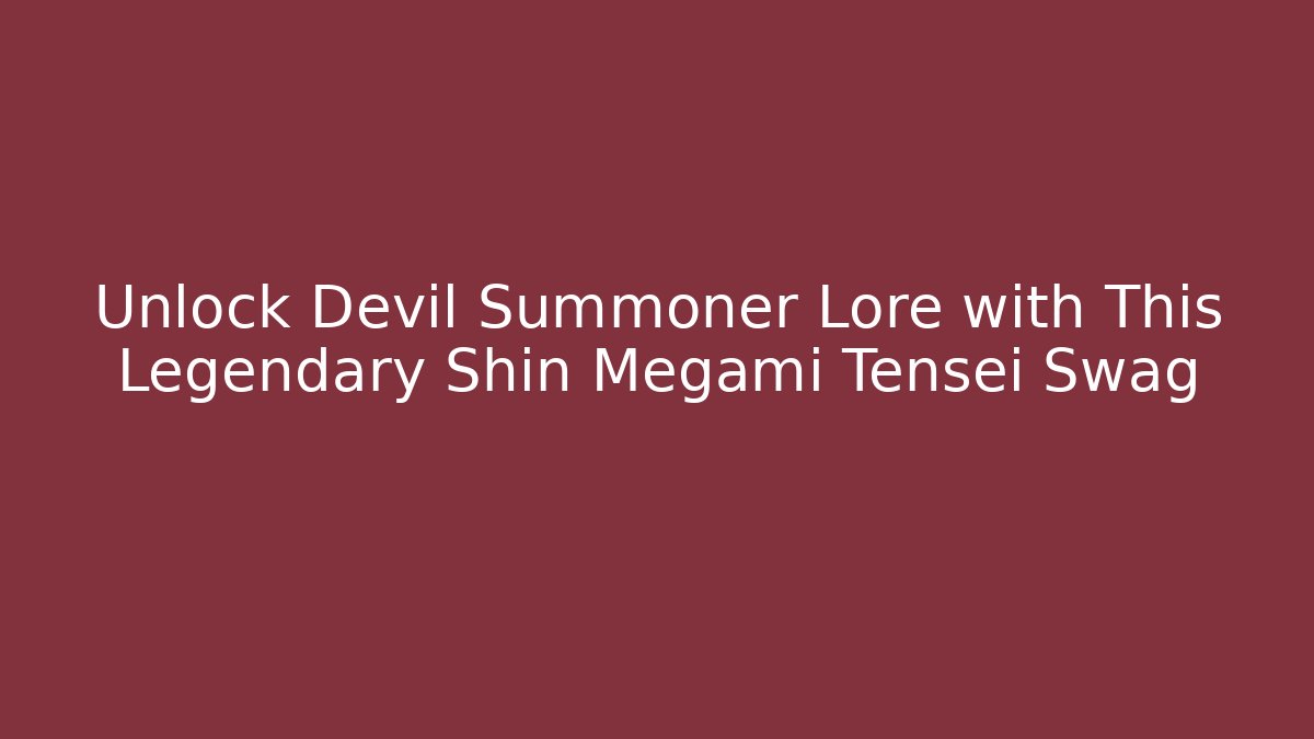 Unlock Devil Summoner Lore with This Legendary Shin Megami Tensei Swag