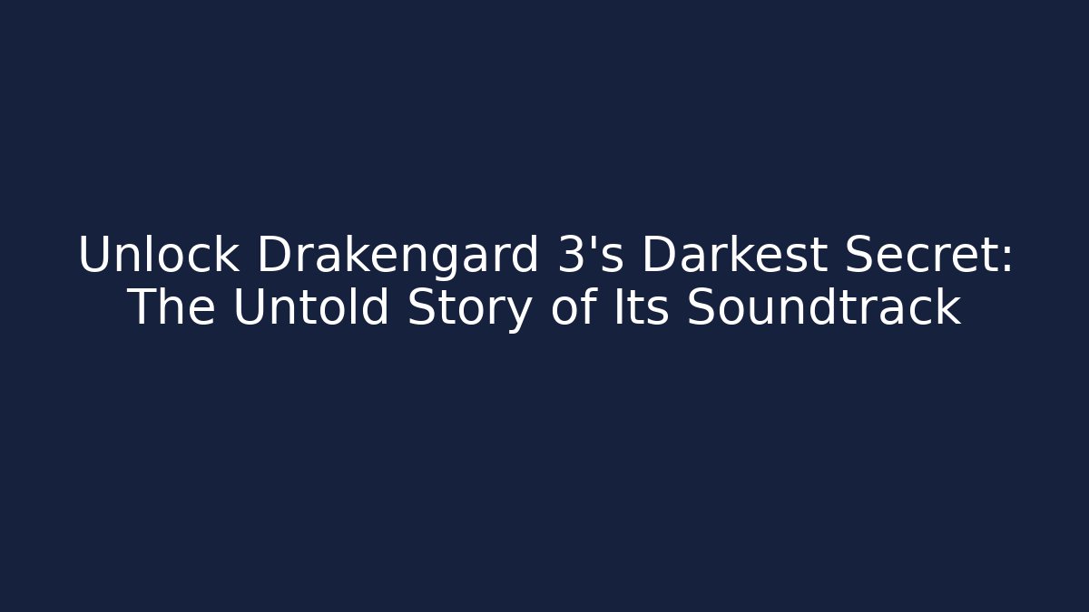 Unlock Drakengard 3's Darkest Secret: The Untold Story of Its Soundtrack