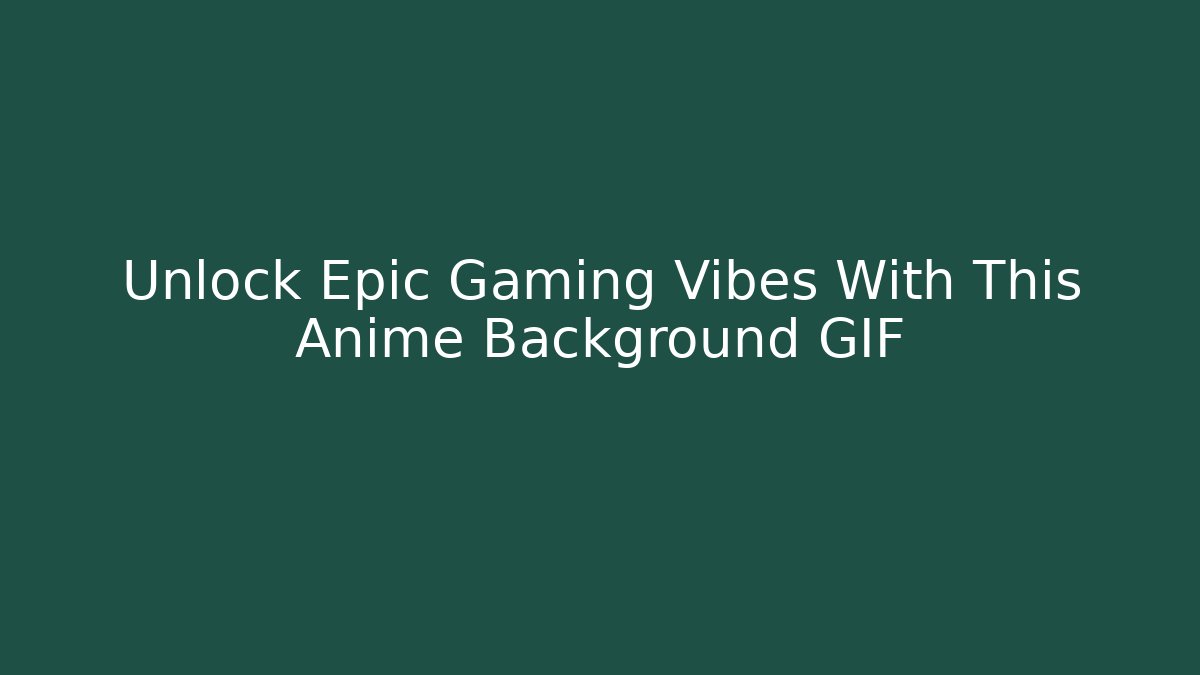 Unlock Epic Gaming Vibes With This Anime Background GIF
