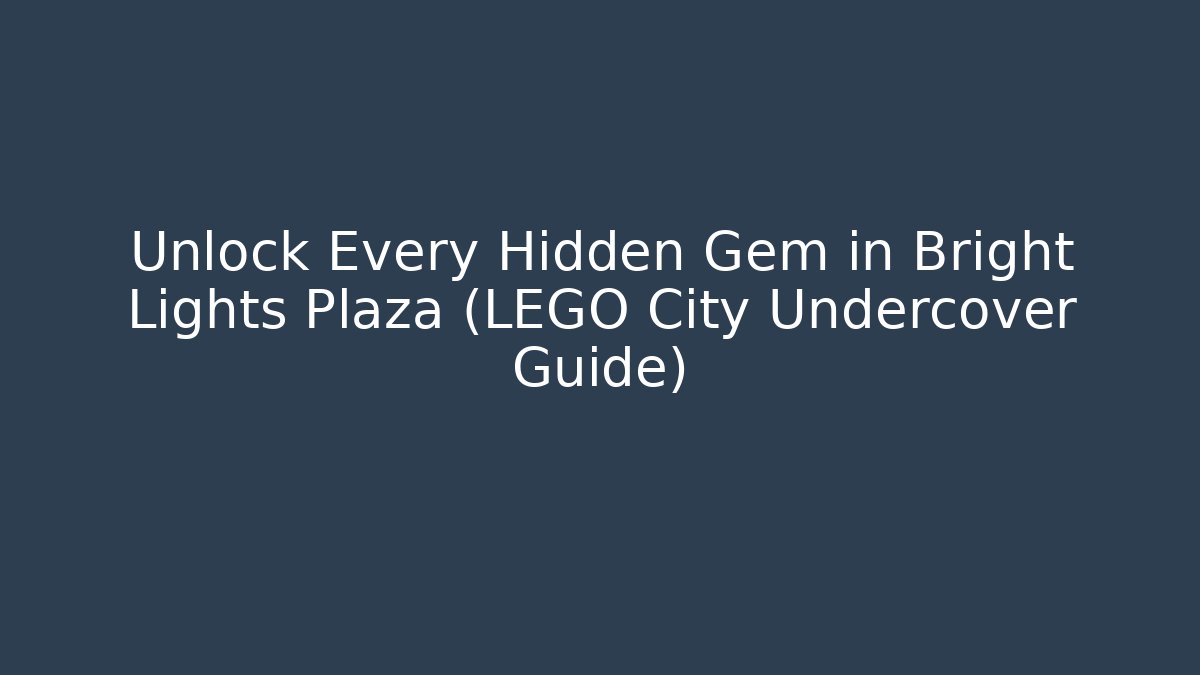 Unlock Every Hidden Gem in Bright Lights Plaza (LEGO City Undercover Guide) - Felix Cat Insurance