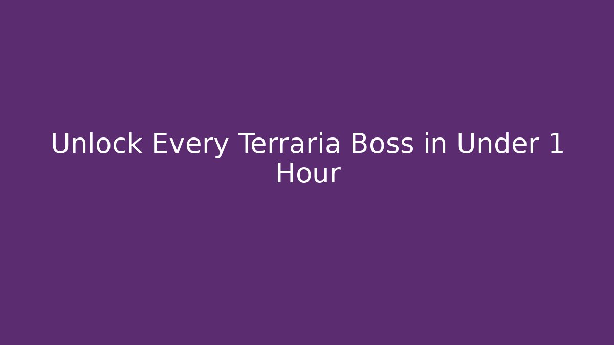 Unlock Every Terraria Boss in Under 1 Hour