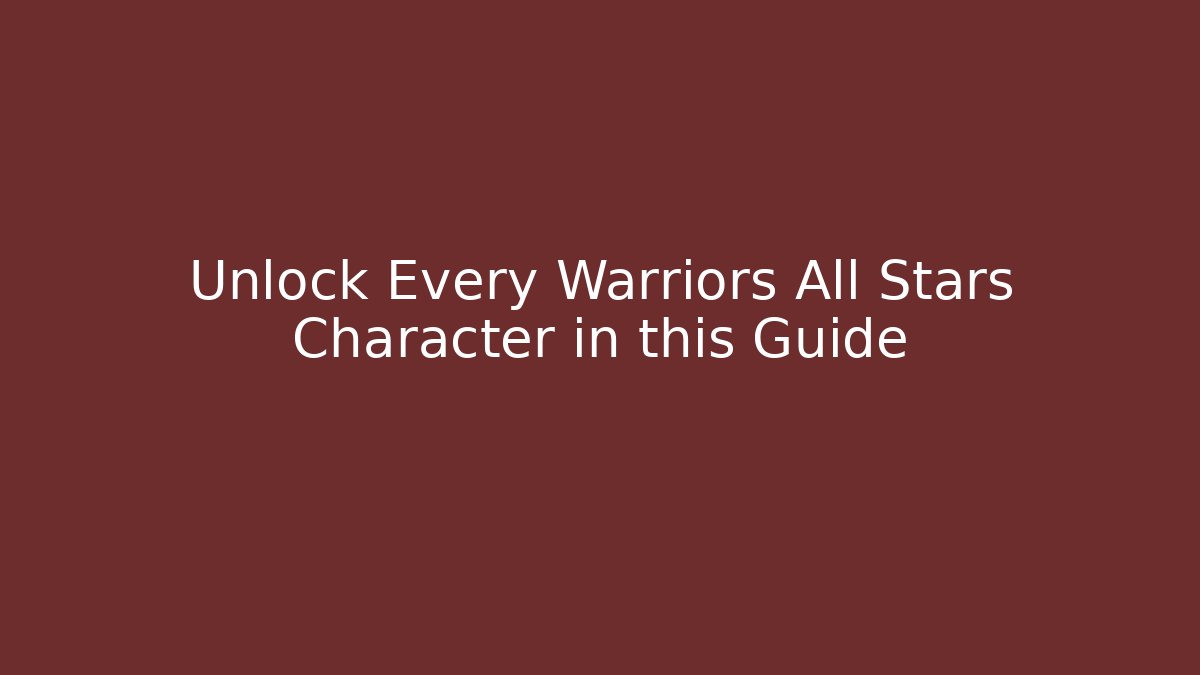 Unlock Every Warriors All Stars Character in this Guide - Felix Cat Insurance