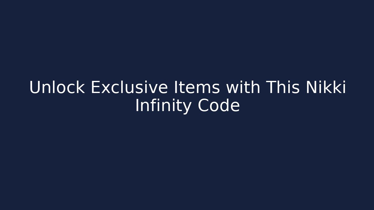 Unlock Exclusive Items with This Nikki Infinity Code