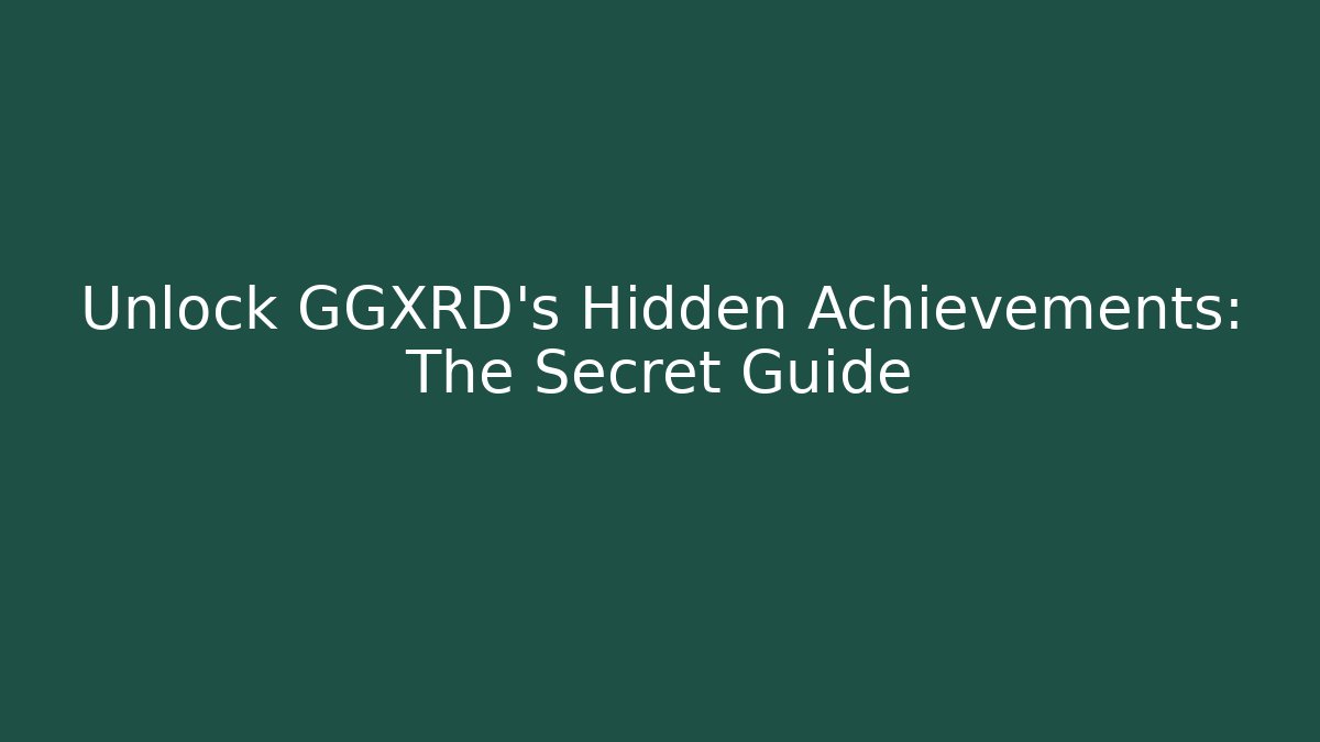 Unlock GGXRD’s Hidden Achievements: The Secret Guide - Felix Cat Insurance