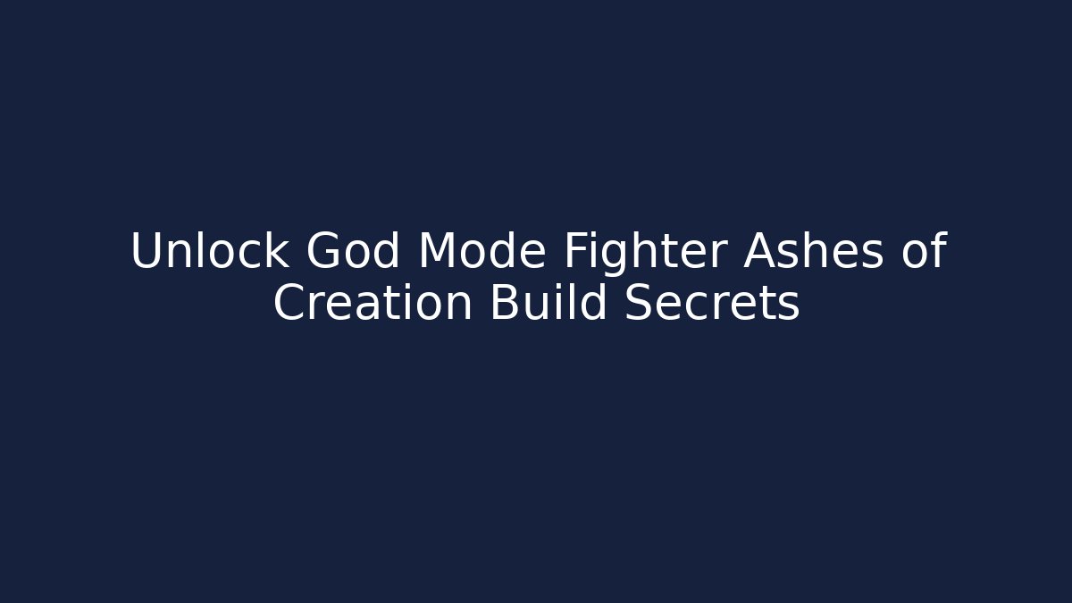 Unlock God Mode Fighter Ashes of Creation Build Secrets