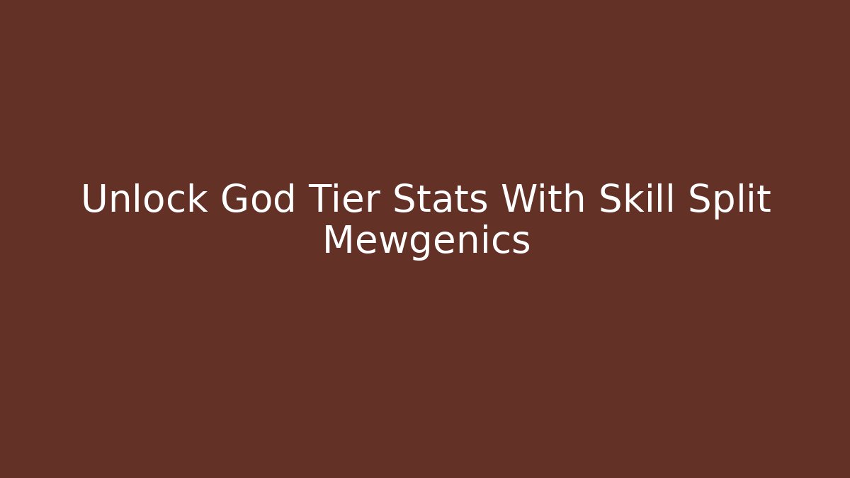Unlock God Tier Stats With Skill Split Mewgenics