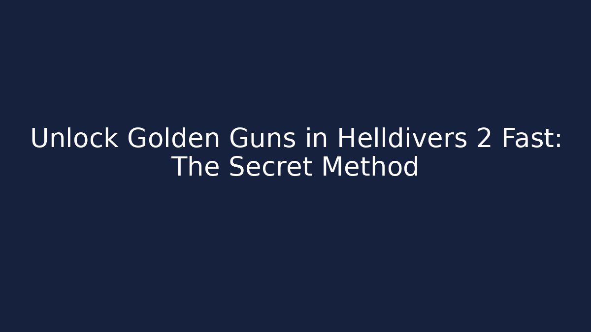 Unlock Golden Guns in Helldivers 2 Fast: The Secret Method