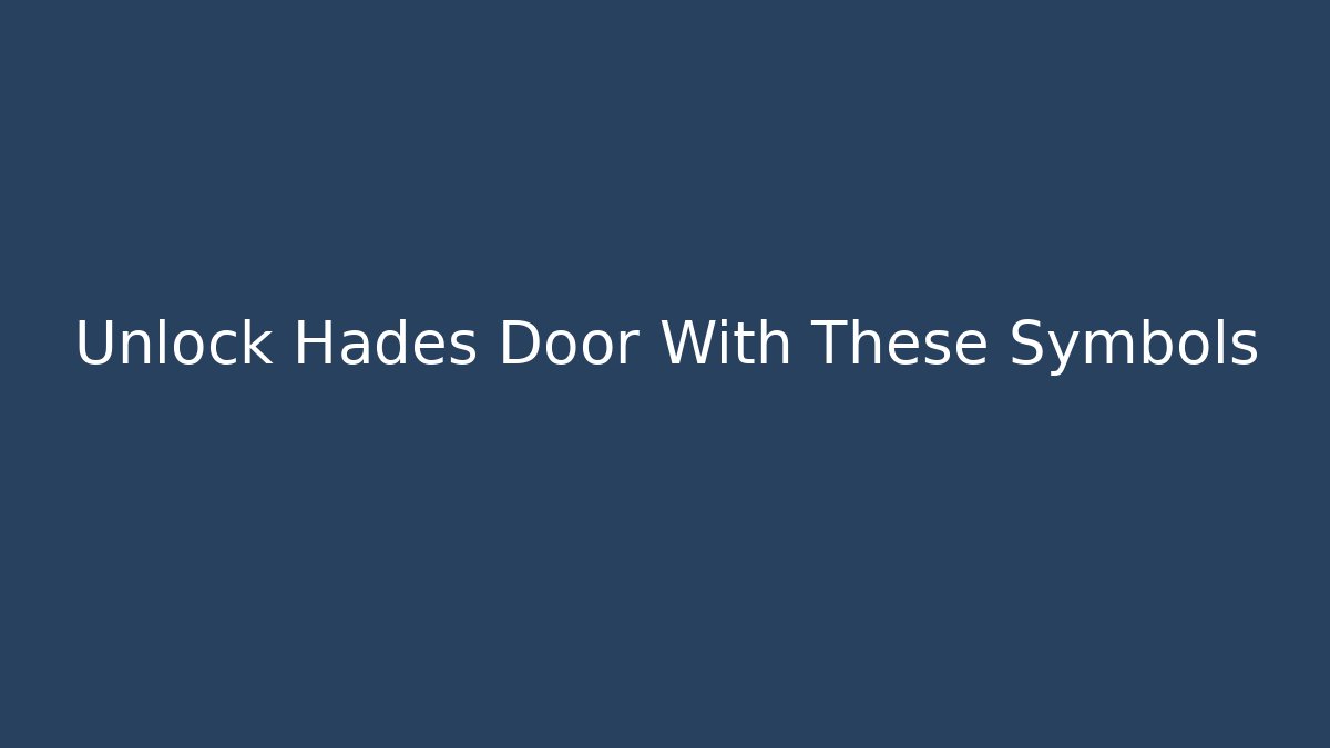 Unlock Hades Door With These Symbols