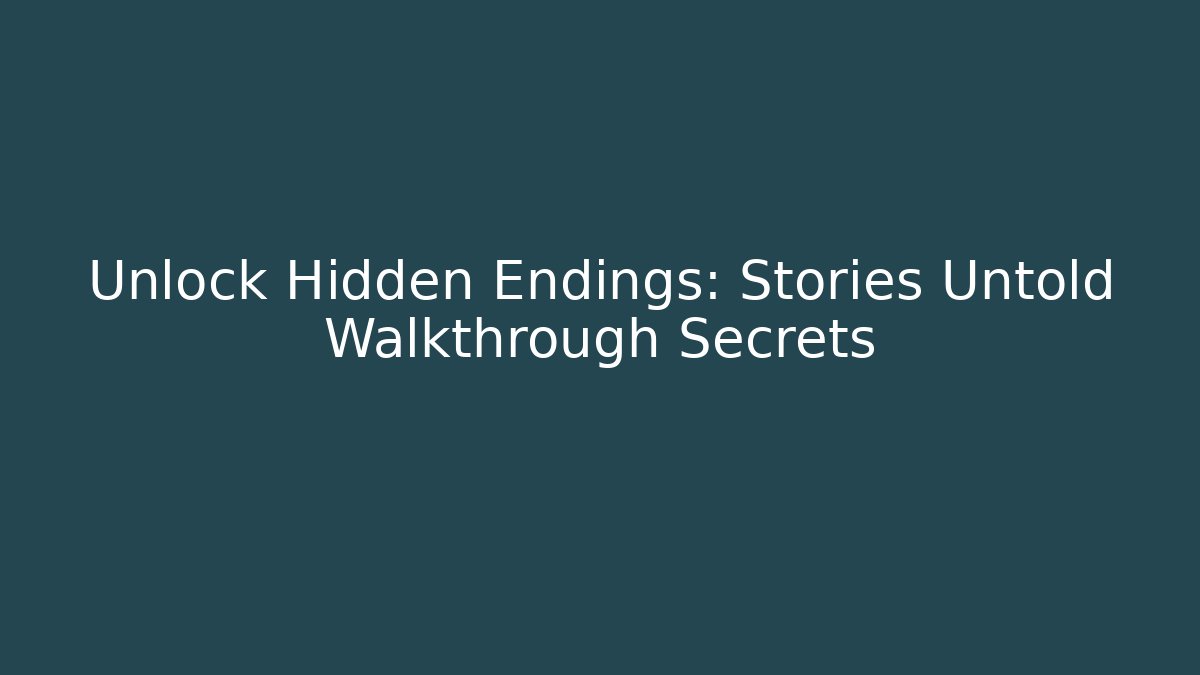 Unlock Hidden Endings: Stories Untold Walkthrough Secrets