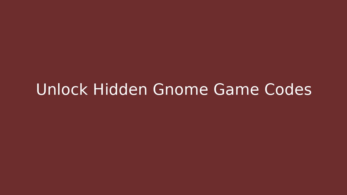 Unlock Hidden Gnome Game Codes - Felix Cat Insurance