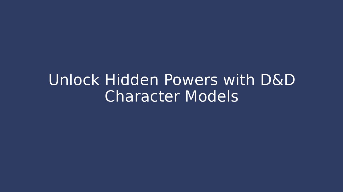 Unlock Hidden Powers with D&D Character Models - Felix Cat Insurance