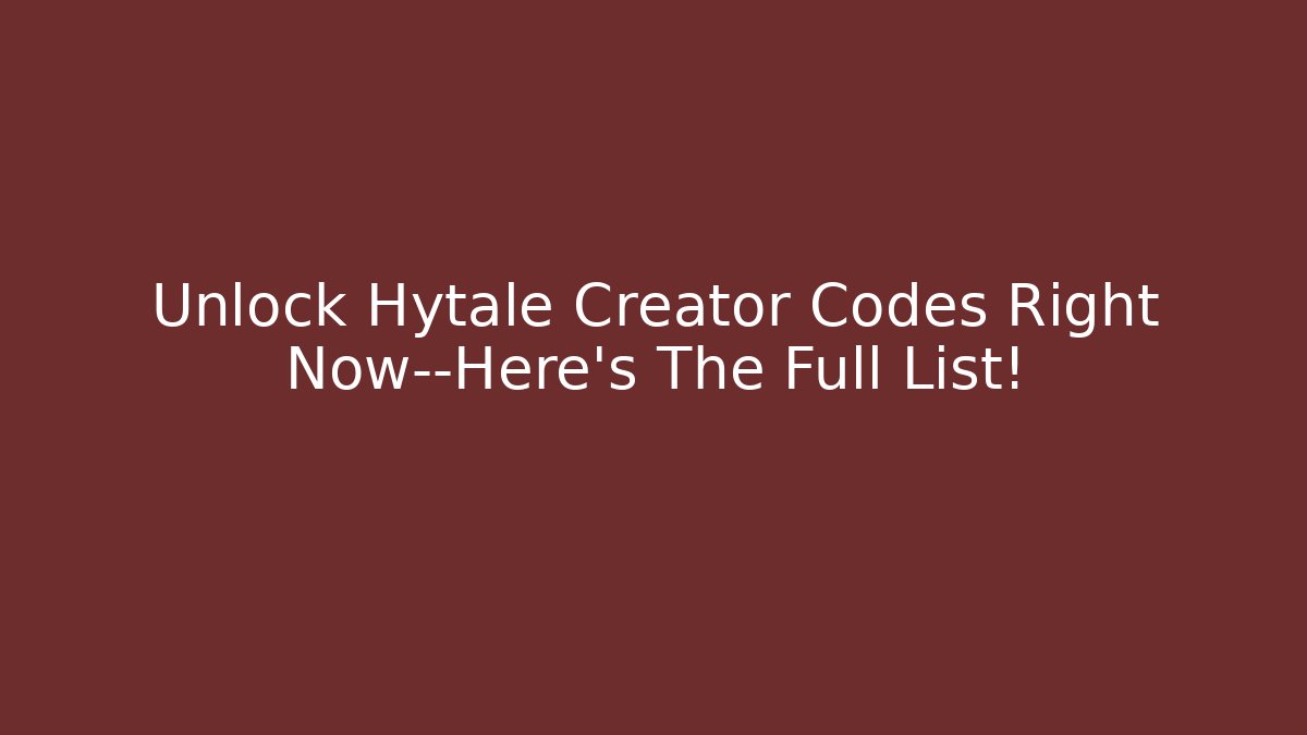 Unlock Hytale Creator Codes Right Now—Here’s The Full List! - Felix Cat Insurance