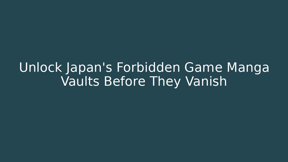 Unlock Japan’s Forbidden Game Manga Vaults Before They Vanish - Felix Cat Insurance