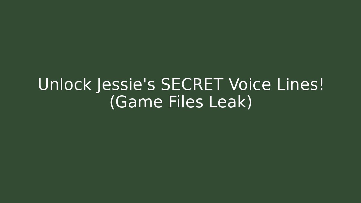 Unlock Jessie's SECRET Voice Lines! (Game Files Leak)